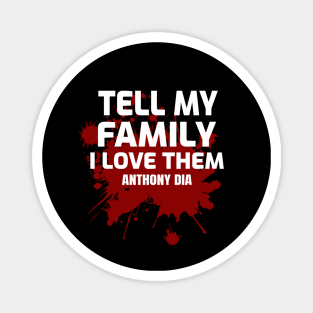 Tell My Family I Love Them Shirt, family shirt, family gift, Equality Peace Gift, Unisex T-Shirt, Magnet